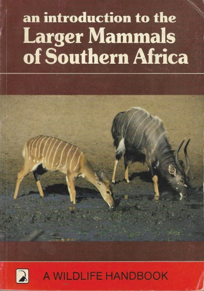 Cover of An Introduction to the Larger Mammals of Southern Africa