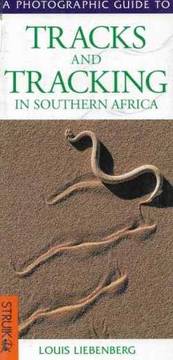 Cover of A Photographic Guide to Tracks and Tracking in Southern Africa