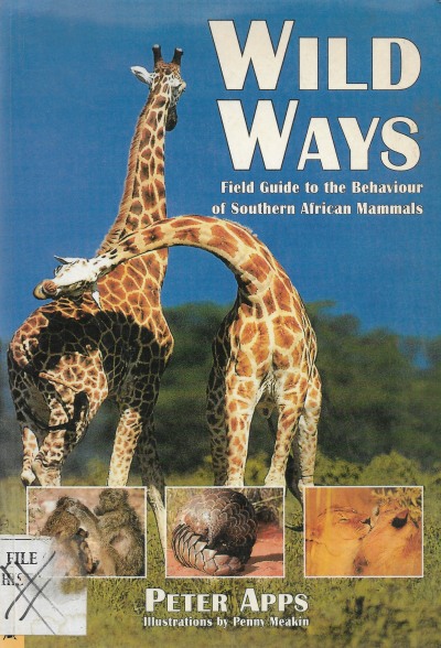 Cover of Wild Ways - Field guide to the behaviour of Southern African Mammals