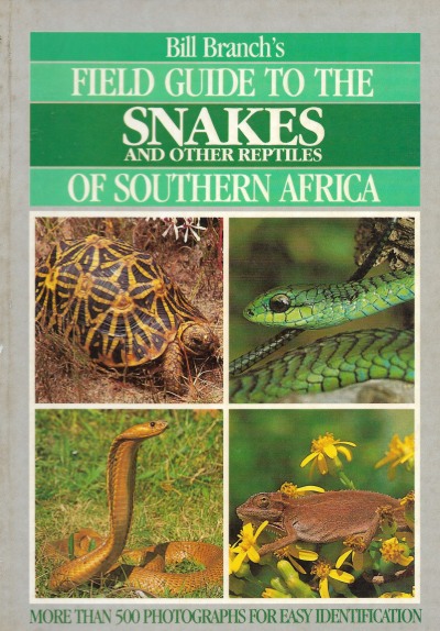 Cover of Bill Branch's Field Guide to the Snakes and other Reptiles of Southern Africa