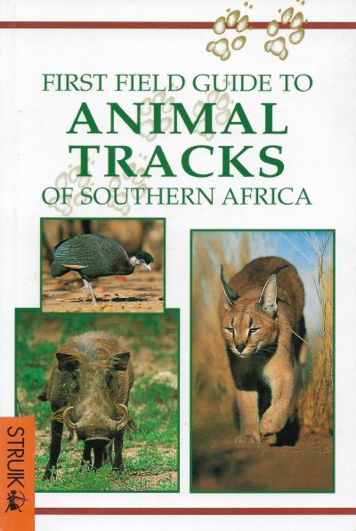 Cover of First Field Guide to Animal Tracks of Southern Africa